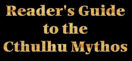 Reader's Guide to the Cthulhu Mythos