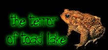 The Terror of Toad Lake