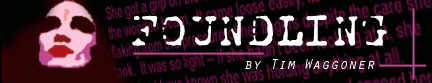 Foundling by Tim Waggoner