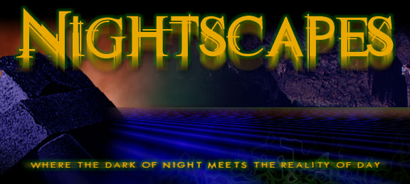 Nightscapes -- Where the dark of night meets the reality of day